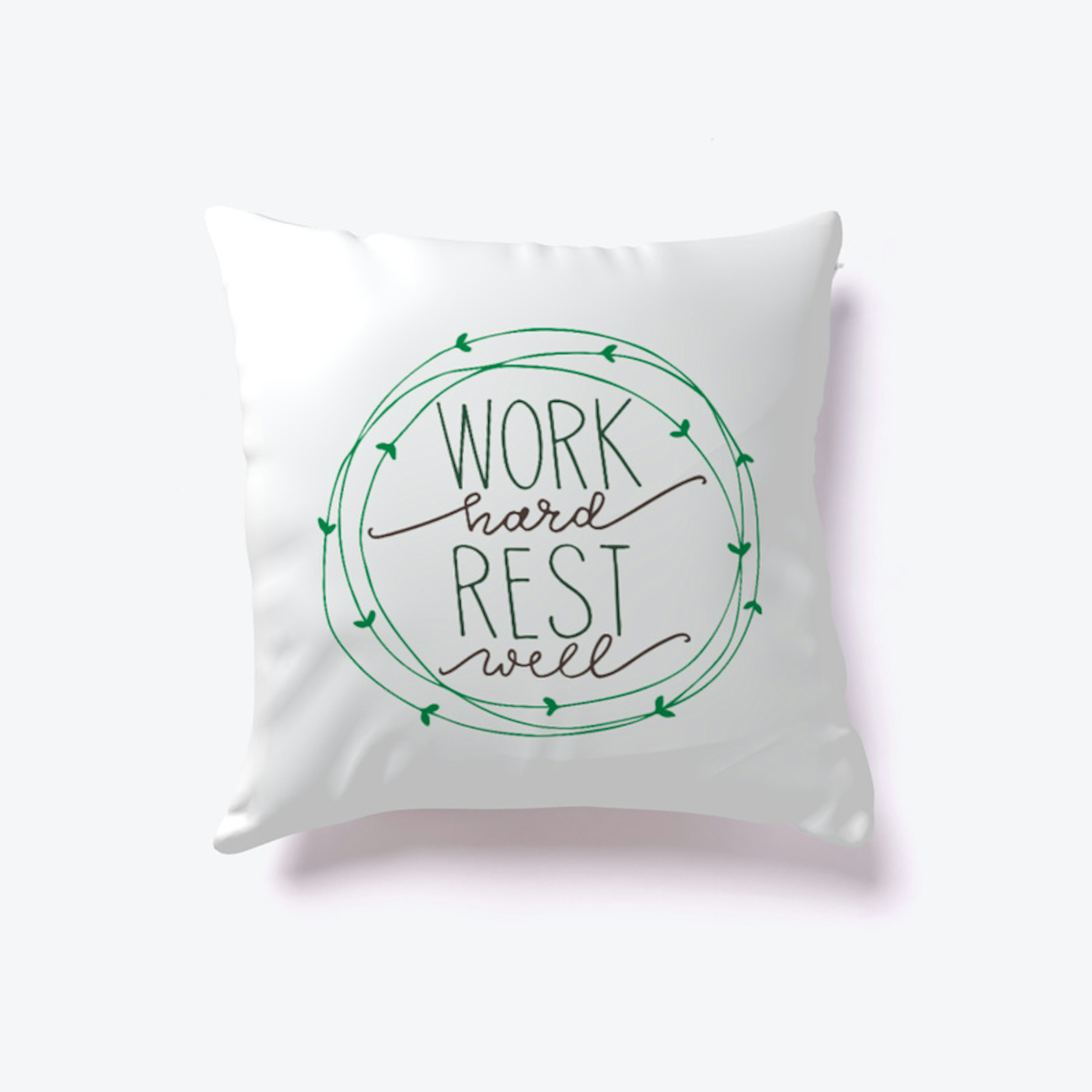 Work Hard, Rest Well Pillow